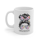 Dog Mom Life 11oz Mug