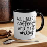 All I Need Is Coffee and My Dog Accent Mug